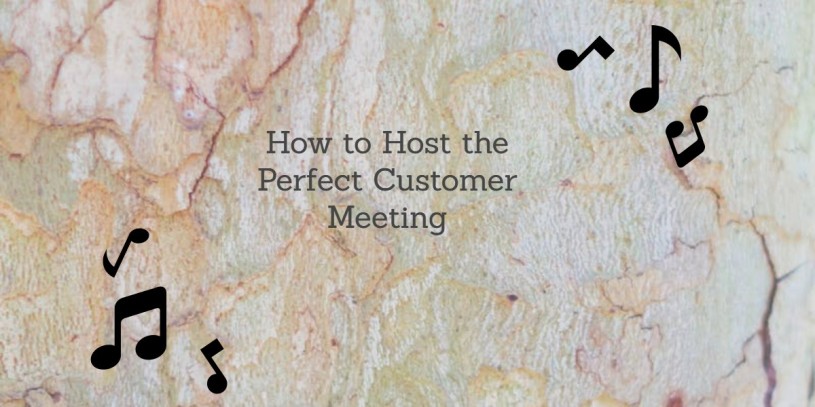 How to Host the Perfect Customer Meeting