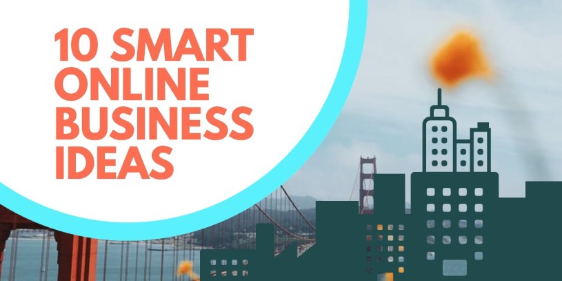 10 smart online business ideas